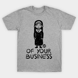 nun of your business T-Shirt